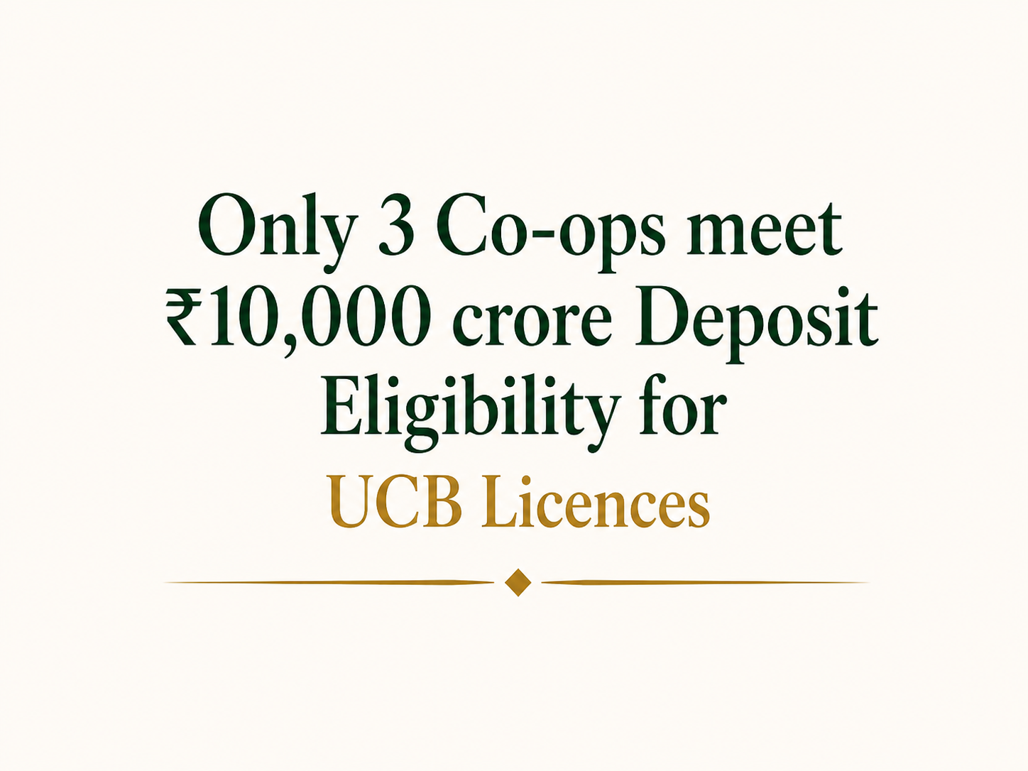 Only 3 Co-ops Meet ₹10,000 Crore Deposit Eligibility for UCB Licence